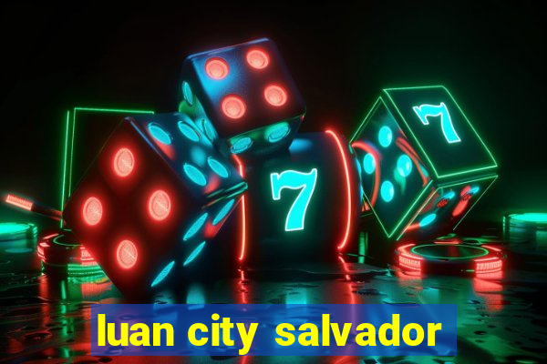 luan city salvador